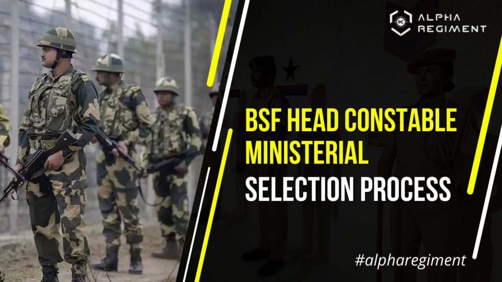 BSF Head Constable Ministerial Selection Process