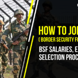 How to Join BSF (Border Security Force) - BSF Salaries, Exam and Selection Procedure